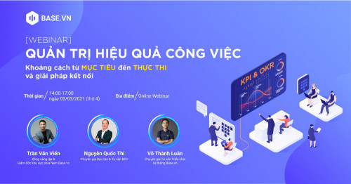 [Webinar] Quản Trị Hiệu Quả Công Việc - Khoảng Cách Từ Mục Tiêu Đến Thực Thi & Giải Pháp Kết Nối